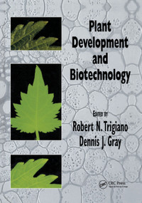 Plant Development and Biotechnology by Robert N. Trigiano, Dennis J. Gray, 9780367394042