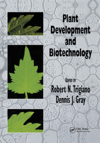 Plant Development and Biotechnology by Robert N. Trigiano, Dennis J. Gray, 9780367394042