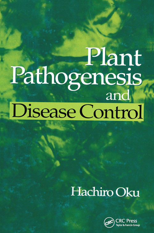 Plant Pathogenesis and Disease Control by Hachiro Oku, 9780367449698
