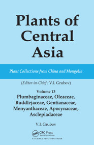 Plants of Central Asia - Plant Collection from China and Mongolia Vol. 13 by V I Grubov, 9780367453213