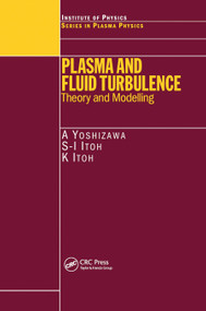 Plasma and Fluid Turbulence (Theory and Modelling) by A. Yoshizawa, S.I. Itoh, K. Itoh, 9780367454708