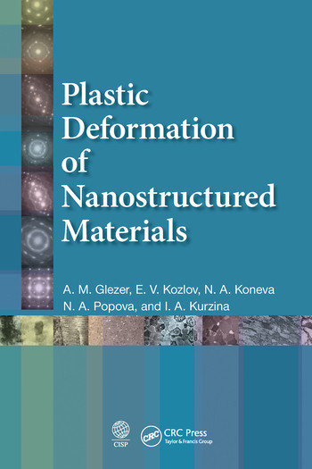 Plastic Deformation of Nanostructured Materials by A.M. Glezer, E.V. Kozlov, N.A. Koneva, N. A. Popova, I. A. Kurzina, 9780367573201