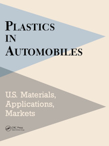 Plastics in Automobiles (U.S. Materials, Applications, and Markets) by Mel Schlechter, 9780367449360