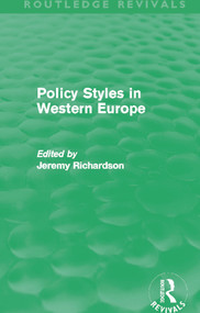 Policy Styles in Western Europe (Routledge Revivals) by Jeremy Richardson, 9780415641326