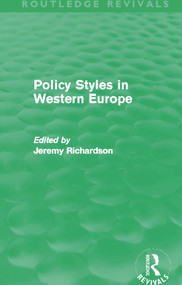 Policy Styles in Western Europe (Routledge Revivals) by Jeremy Richardson, 9780415641326