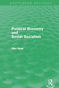 Political Economy and Soviet Socialism (Routledge Revivals) by Alec Nove, 9780415684927