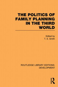 The Politics of Family Planning in the Third World - 9780415851404 by T. E. Smith, 9780415851404