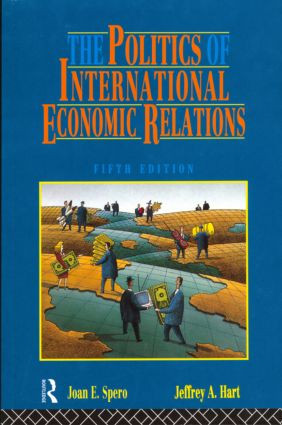 The Politics of International Economic Relations by Jeffrey A. Hart, Joan Edelman Spero, 9780415166485