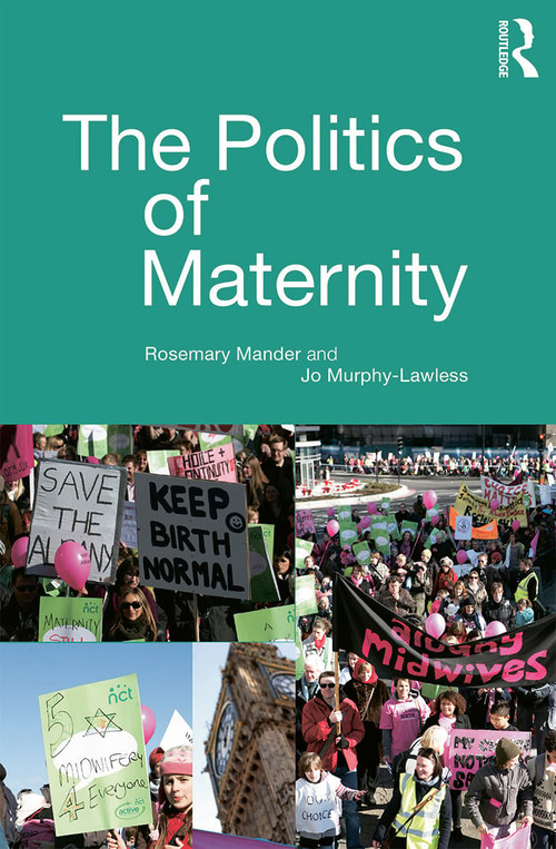 The Politics of Maternity by Rosemary Mander, Jo Murphy-Lawless, 9780415697415