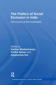 The Politics of Social Exclusion in India (Democracy at the Crossroads) - 9780415626248 by Harihar Bhattacharyya, Partha Sarkar, Angshuman Kar, 9780415626248