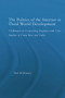 The Politics of the Internet in Third World Development (Challenges in Contrasting Regimes with Case Studies of Costa Rica and Cuba) - 9780415650977 by Bert Hoffmann, 9780415650977