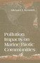 Pollution Impacts on Marine Biotic Communities by Michael J. Kennish, 9780367448073