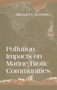 Pollution Impacts on Marine Biotic Communities by Michael J. Kennish, 9780367448073