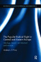 The Populist Radical Right in Central and Eastern Europe (Ideology, impact, and electoral performance) by Andrea Pirro, 9780415791205