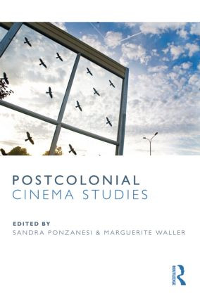 Postcolonial Cinema Studies by Sandra Ponzanesi, Marguerite Waller, 9780415782296
