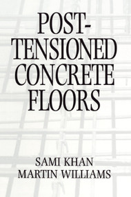 Post-Tensioned Concrete Floors by Martin Williams, Sami Khan, 9780367401757