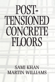 Post-Tensioned Concrete Floors by Martin Williams, Sami Khan, 9780367401757