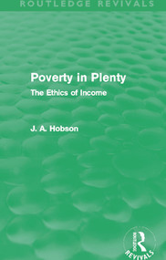 Poverty in Plenty (Routledge Revivals) (The Ethics of Income) - 9780415626835 by J. Hobson, 9780415626835