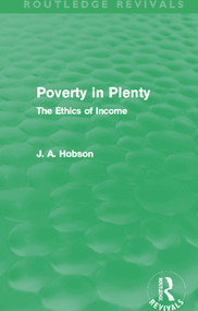 Poverty in Plenty (Routledge Revivals) (The Ethics of Income) - 9780415626835 by J. Hobson, 9780415626835