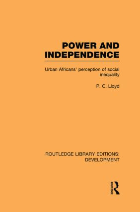 Power and Independence (Urban Africans' Perception of Social Inequality) - 9780415850124 by Peter C. Lloyd, 9780415850124