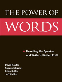 The Power of Words (Unveiling the Speaker and Writer's Hidden Craft) by David S. Kaufer, Suguru Ishizaki, Brian S. Butler, Jeff Collins, 9780415652636