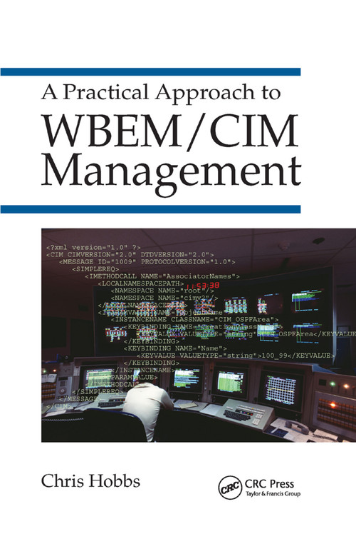 A Practical Approach to WBEM/CIM Management by Chris Hobbs, 9780367394547