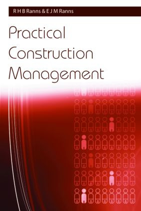 Practical Construction Management by R. H. B. Ranns, E. J. M. Ranns, 9780415362573
