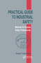 Practical Guide to Industrial Safety (Methods for Process Safety Professionals) by Nicholas P. Cheremisinoff, 9780367398033