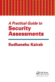 A Practical Guide to Security Assessments by Sudhanshu Kairab, 9780367393830