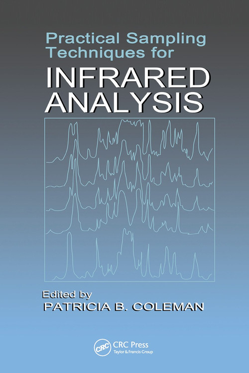 Practical Sampling Techniques for Infrared Analysis by Patricia B. Coleman, 9780367449766