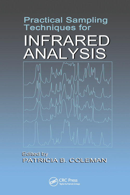 Practical Sampling Techniques for Infrared Analysis by Patricia B. Coleman, 9780367449766