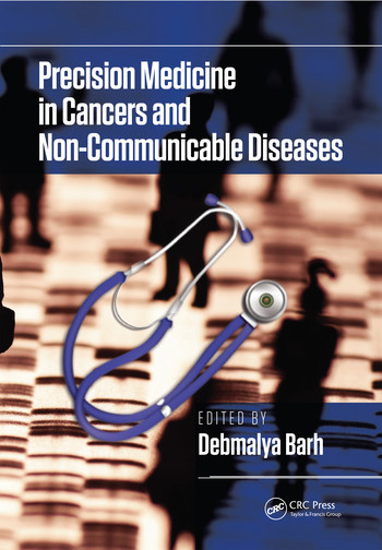 Precision Medicine in Cancers and Non-Communicable Diseases by Debmalya Barh, 9780367571030