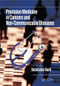Precision Medicine in Cancers and Non-Communicable Diseases by Debmalya Barh, 9780367571030