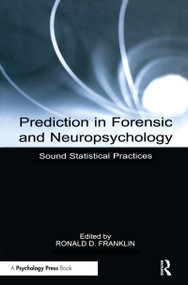 Prediction in Forensic and Neuropsychology (Sound Statistical Practices) by Ronald D. Franklin, 9780415651035