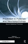 Prediction in Forensic and Neuropsychology (Sound Statistical Practices) by Ronald D. Franklin, 9780415651035