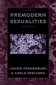 Premodern Sexualities by Louise Fradenburg, Carla Freccero, 9780415912587