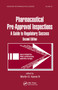 Preparing for FDA Pre-Approval Inspections (A Guide to Regulatory Success, Second Edition) by Martin D. Hynes, 9780367452711