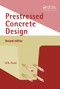 Prestressed Concrete Design by M.K. Hurst, 9780367863555
