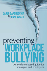 Preventing Workplace Bullying (An Evidence-Based Guide for Managers and Employees) - 9780415668811 by Carlo Caponecchia, Anne Wyatt, 9780415668811