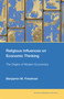 Religious Influences on Economic Thinking (The Origins of Modern Economics) by Benjamin M. Friedman, 9780262548786