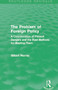 The Problem of Foreign Policy (Routledge Revivals) (A Consideration of Present Dangers and the Best Methods for Meeting Them) - 9780415729987 by Gilbert Murray, 9780415729987