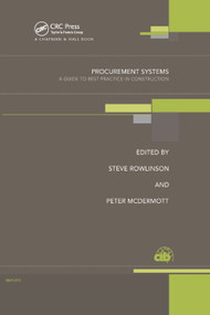 Procurement Systems (A Guide to Best Practice in Construction) by Steve Rowlinson, Peter McDermott, 9780367399450