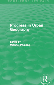 Progress in Urban Geography (Routledge Revivals) by Michael Pacione, 9780415705721