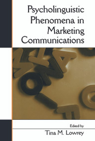 Psycholinguistic Phenomena in Marketing Communications by Tina M. Lowrey, 9780415651134