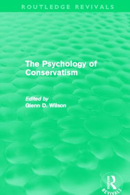The Psychology of Conservatism (Routledge Revivals) by Glenn Wilson, 9780415810180