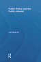 Public Policy and the Public Interest by Lok-sang Ho, 9780415702980