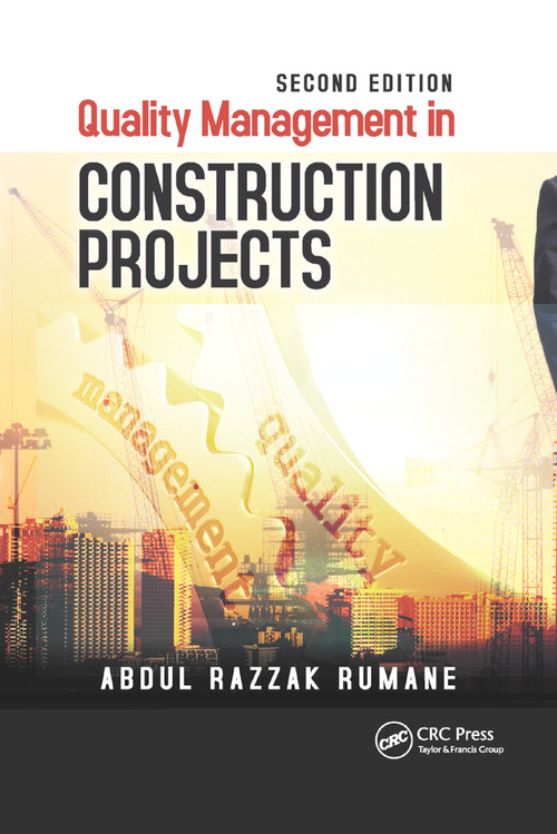 Quality Management in Construction Projects by Abdul Razzak Rumane, 9780367890032