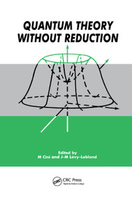 Quantum Theory without Reduction, by Cini, 9780367403263