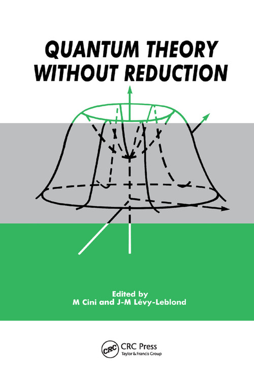 Quantum Theory without Reduction, by Cini, 9780367403263