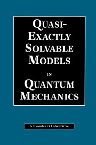 Quasi-Exactly Solvable Models in Quantum Mechanics by A.G Ushveridze, 9780367402167
